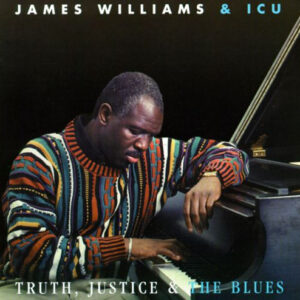 James Williams - Truth, Justice & The Blues