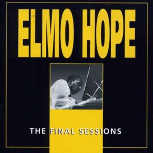 Elmo Hope - The Final Sessions
