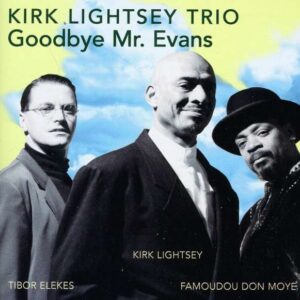 Kirk Lightsey Trio - Goodbye Mr Evans