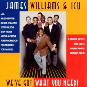 James Williams & ICU - We've Got What You Need!