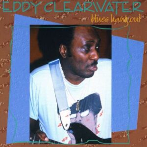 Eddy Clearwater - Blues Hong Out