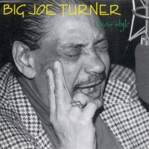 Big Joe Turner - Texas Style