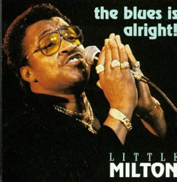 Little Milton - The Blues Is Alright