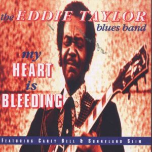 Eddie Taylor Blues Band - My Heart Is Bleeding