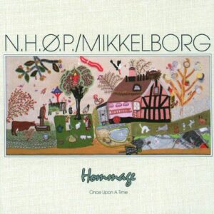 N.H.O.P. / Mikkelborg - Hommage / Once Upon A Time