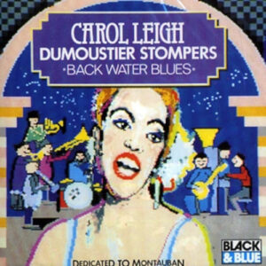 Carol Leigh & The Dumoustier Stompers - Back Water Blues