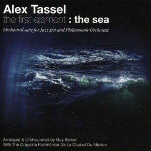 Alex Tassel - The First Element: The Sea