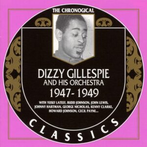 Dizzy Gillespie - Dizzy Gillespie And His Orchestra 1947-1949