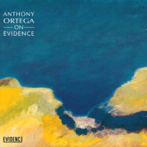 Anthony Ortega - On Evidence