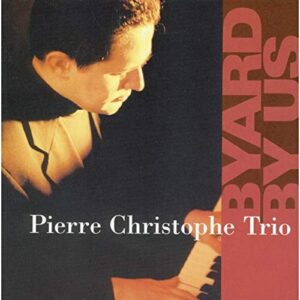 Pierre Christophe Trio - Byard By Us