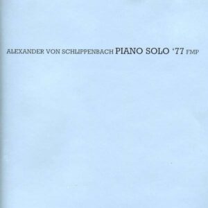 Alexander Von Schlippenbach - Piano Solo '77