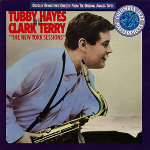 Tubby Hayes / Clarck Terry - The New York Sessions