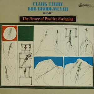 Clarck Terry & Bob Brookmeyer - The Power Of Positive Swinging