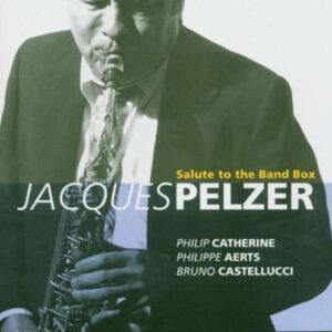 Jacques Pelzer - Salute To The Band Box