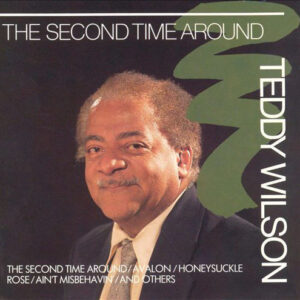 Teddy Wilson - The Second Time Around