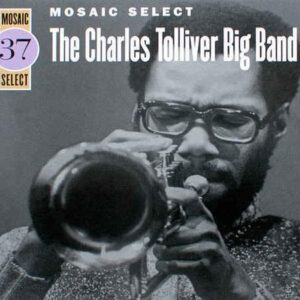 Charles Tolliver Big Band - Mosaic Select