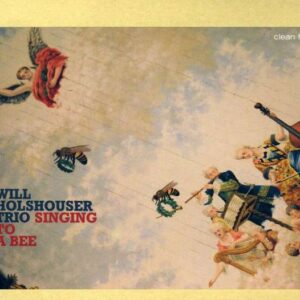 Will Holshouser Trio - Singing To Bee