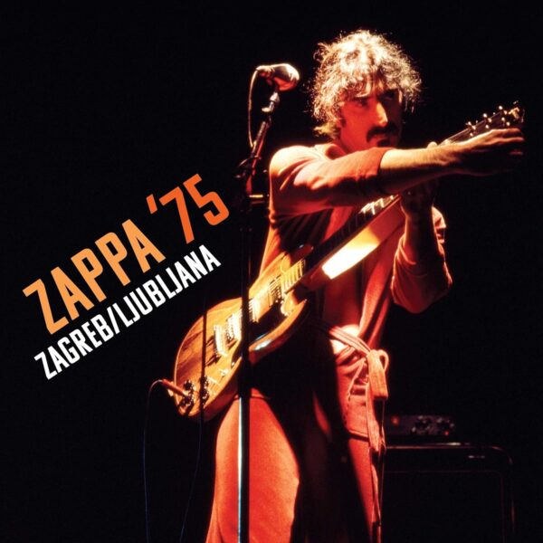 Frank Zappa - Zappa '75: Zagreb-Ljubljana Live 1975