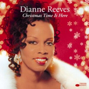 Dianne Reeves - Christmas Time Is Here