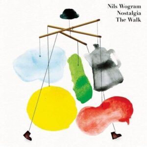 Nils Wogram - Nostalgia,The Walk