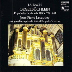 Bach: Orgelbüchlein BWV 599-644 - Jean-Pierre Lecaudey